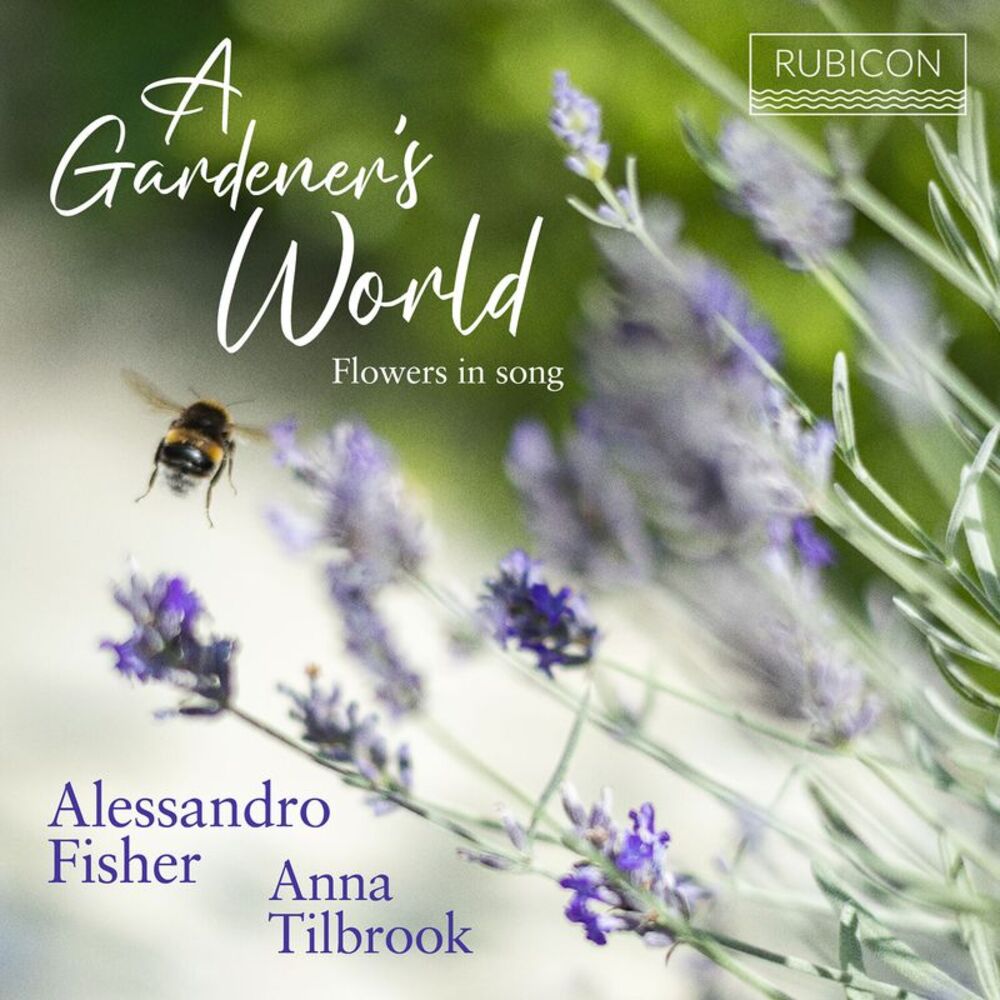 Alessandro Fisher - A Gardener's World: Flowers In Song  CD
